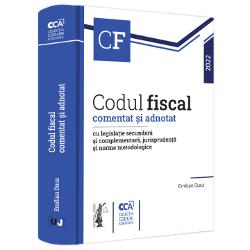 Codul fiscal comentat si adnotat cu legislatie secundara si complementara, jurisprudenta si norme metodologice 2022