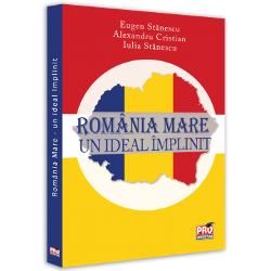 Romania mare - un ideal implinit