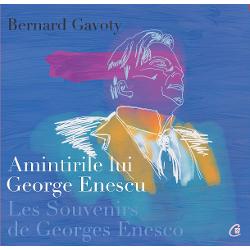 Amintirile lui George Enescu. Editie bilingva: franceza si romana clb.ro imagine 2022
