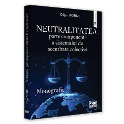 Prouniversitaria - Neutralitatea. parte componenta a sistemului de securitate colectiva. monografie
