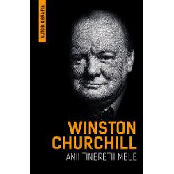 Winston Churchill – Anii tineretii mele Anii