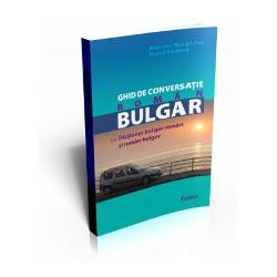 Ghid de conversatie roman-bulgar cu dictionar bulgar-roman si roman-bulgar