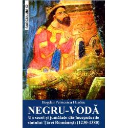 Negru-voda, un secol si jumatate din inceputurile statului tarei romanesti (1230-1380)