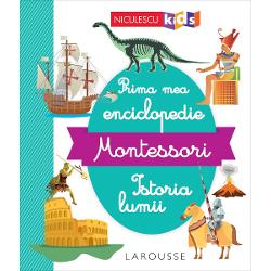 Prima mea enciclopedie Montessori. Istoria lumii clb.ro imagine 2022