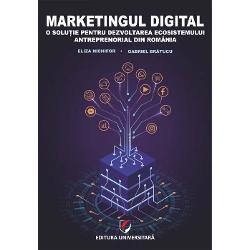 Marketingul digital O solutie pentru dezvoltarea ecosistemului antreprenorial din Romania