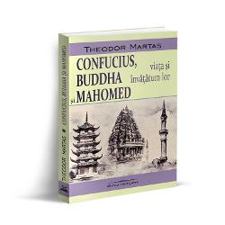 Confucius Buddha &537;i Mahomed Via&539;a &537;i înv&259;&539;&259;tura lor constituie o incursiune în via&539;a &537;i doctrina a trei mari figuri care au schimbat lumea fiecare având o influen&539;&259; semnificativ&259; în cultura &537;i gândirea mondial&259;Confucius a fost un filozof care a tr&259;it în China în secolul al VI-lea îHr Înv&259;&539;&259;turile lui au influen&539;at profund cultura 