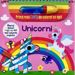 Unicorni - Prima carte de colorat cu apa