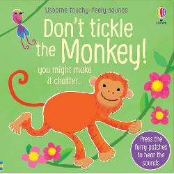 Youd better not tickle the monkey because it just might chatter if you do Babies and toddlers wont be able to resist tickling the touchy-feely patches to hear the animal sounds in this unique and hilarious novelty book As well as the monkey theres a warthog a laughing hyena and an ostrich to be tickled followed by a musical finale where you can hear all the animals being noisy at once