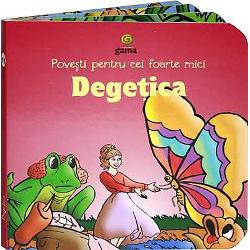Degetica Povesti pentru cei foarte mici editia 2018
