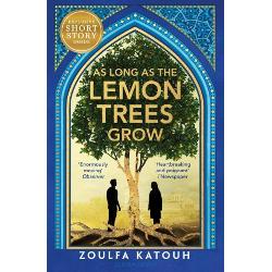 An epic emotional breathtaking story of love and loss set amid the Syrian revolution Burning with the fires of hope and possibility AS LONG AS THE LEMON TREES GROW will sweep you up and never let you goThis brand new paperback edition contains exclusive bonus short story Joy Set in the world of Lemon Trees it features never-before-seen moments between Salama and KenanSHORTLISTED FOR THE BRITISH BOOK AWARDS 