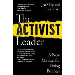 This urgent and essential book shows how to do just that The Activist Leader argues that the world needs a new kind of business leader one that thinks differently about their role in today’s challenges From climate change to inequality the major crises facing society have become critical issues for business and the world expects companies to step upThis is a pragmatic book Jon Miller and Lucy Parker show what it takes to do 
