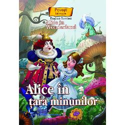 Alice in tara minunilor Povesti bilingve engleza-romana