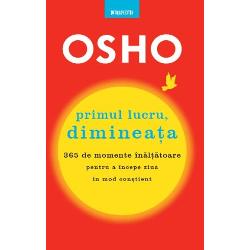 Osho. Primul lucru, dimineata