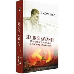 Stalin si savantii este un reper obligatoriu pentru cei care vor sa inteleaga mecanismul prin care 