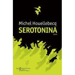 Serotonina poate fi citit ca un roman despre dezechilibrele pe care le produce o lume 