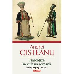 „N-am putut sa las din mina cartea lui Andrei Oisteanu Am aflat din ea ca multi autori din cultura romana foloseau narcotice experimental sau hedonistic Dar aici este un pericol extraordinar toate aceste stimulente ard 