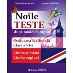 Noile teste dupa modelul european. Evaluare nationala clasa a VI a limba romana si limba engleza