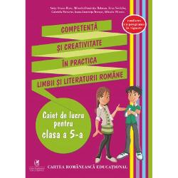 Caiet de lucru clasa a v-a. competenta si creativitate in practica limbii si literaturii romane