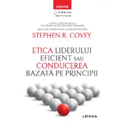 Etica liderului eficient. conducerea bazata pe principii.