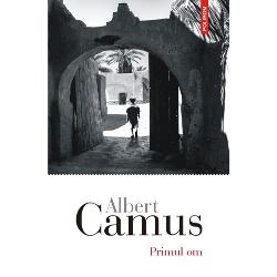 În 4 ianuarie 1960 pe drumul de întoarcere la Paris dinspre casa din Lourmarin ma&351;ina în care se afla Albert Camus se izbe&351;te de un platan iar scriitorul moare pe loc Pe scaunul din spate al automobilului este g&259;sit&259; o geant&259; cu un manuscris intitulat Primul om Ultimul roman al scriitorului a r&259;mas neterminat o prob&259; original&259; a geniului s&259;u care permite cititorului s&259; se apropie de personalitatea lui 