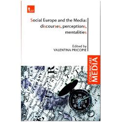Social Europa and the Media discourses perpections mentalitiesEditie in limba englezaThis volume contains the papers of the International Conference Social Europe and the Media discourse perceptions mentalities organized in November 2010 by the Social Europe Research Laboratory with the Institute of Sociology of the Romanian Academy in Bucharest The book is intended for researchers and academics concerned about the European idea in general and to all those who 