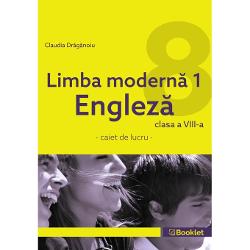 Limba modern&259; 1 – Englez&259; – caiet de lucru pentru clasa a VIII-a  este instrumentul de lucru ideal pentru însu&537;irea fixarea &537;i aprofundarea no&539;iunilor din programa &537;colar&259;U&537;or de utilizat &537;i eficient structurat caietul de lucru vizeaz&259;îmbog&259;&539;irea vocabularului uzual;aprofundarea no&539;iunilor de gramatic&259;;dezvoltarea 