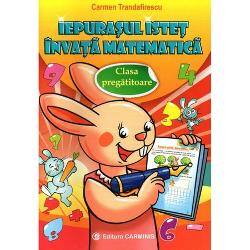 Iepurasul istet invata matematica clasa pregatitoare, Carmen Trandafirescu