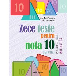 Zece teste pentru nota 10 - Evaluare nationala matematica clasa a VIII a