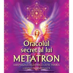 Arhanghelul Metatron ne aduce cuno&537;tin&539;ele necesare parcurgerii c&259;ii noastre spirituale pentru a ne îmbun&259;t&259;&539;ii percep&539;iile &537;i a ne favoriza ascensiunea irezistibil&259; c&259;tre tainica Lumin&259; Dumnezeiasc&259;El ne înva&539;&259; s&259; ne deschidem cea de-a noua &537;i cea de-a zecea chakra &537;i s&259; continu&259;m s&259; evolu&259;m pe calea noastr&259; spiritual&259;