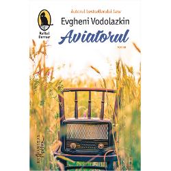 Traducere &537;i note de Adriana LiciuAutorul bestsellerului interna&539;ional Laur Evgheni Vodolazkin revine cu o poveste cople&537;itoare despre memorie &537;i vin&259; despre o iubire atât de puternic&259; încât învinge haosul &537;i chiar moartea Aviatorul a fost finalist la principalele premii literare din Rusia &537;i a câ&537;tigat în 2016 Bol&537;aia Kniga — Premiul al 