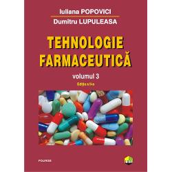 Tehnologie farmaceutica volumul III editia 2017