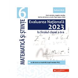 Evaluarea Nationala 2023 la finalul clasei a VI-a. Matematica si stiinte