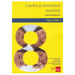 Caiet de limba si literatura romana clasa a VIII a (editia 2022)