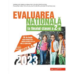 Evaluarea Nationala 2023 la finalul clasei a II-a. 30 de teste dupa modelul M.E. pentru probele de scris, citit si matematica