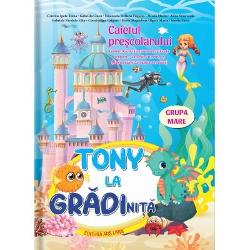 Tony la gradinita - caietul prescolarului - grupa mare 5-6 ani