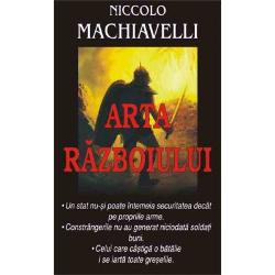 Cunoscut mai mult pentru lucrarea sa fundamentala Principele Machiavelli se arata si un bun cunoscator al celeilalte fete a politicii razboiul