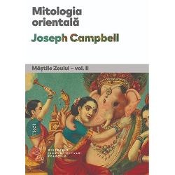 Al doilea volum din M&259;&537;tile Zeului seria monumental&259; în patru volume a lui Joseph CampbellÎn Mitologia oriental&259; Campbell exploreaz&259; miturile subiacente &537;i tradi&539;iile folclorice care au evoluat în marile filosofii ale egiptenilor &537;i sumerienilor precum &537;i în religiile distinctive din Egipt Mesopotamia India China &537;i Japonia incluzând hinduismul budismul taoismul 