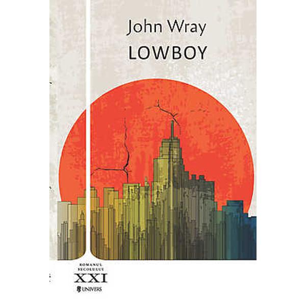 Cel de-al treilea roman al prozatorului american John Wray Lowboy sta marturie pentru intoarcerea catre experimentalismul de factura modernista accentuata in prima decada a secolului XXI Personajul principal Will Heller poreclit Lowboy este un adolescent 
