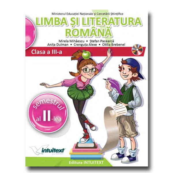 Limba si literatura romana. Manual pentru clasa a III a semestrul II+