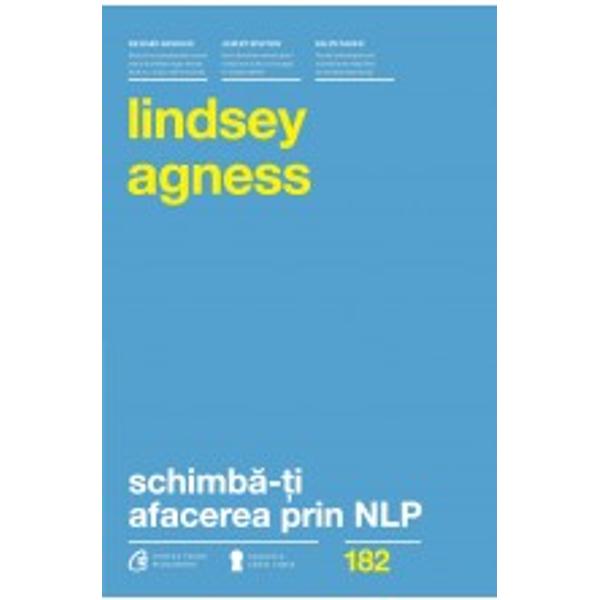 Lindsey Agness este autoarea bestsellerurilor Change your life with NLP &351;i Still 25 Inside &351;i este un instructor NLP cu experien&355;&259; &350;i-a &238;nceput cariera &238;n cadrul administra&355;iei locale &238;nainte de a deveni &238;n 1994 consultant &238;n managementul schimb&259;rii pentru o firm&259; global&259; de top Acolo a &238;nv&259;&355;at despre arta de a-i schimba pe oameni at&226;t la nivel individual c&226;t &351;i la nivel 