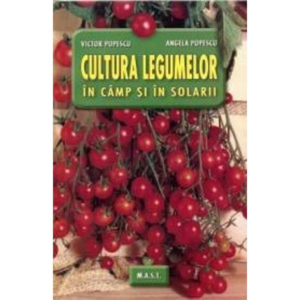 Cultura legumelor in camp si solarii&148; este utila tuturor celor care s-au hotarat sa practice cultura legumelor la o scara mai mica sau mai mare Ea contine o multime de informatii practice incepand cu alegerea speciilor de legume infiintarea culturilor de legume lucrari specifice culturilor in camp deschis si respectiv in sere sau solarii recoltarea conditionarea si pastrarea legumelor tehnologii de cultura pentru 33 de soiuri de legume calendarul lucrarilor in sere si solarii 