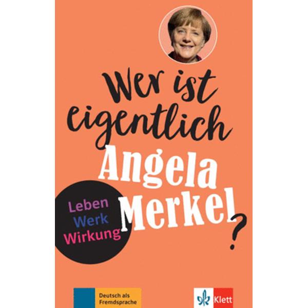 Wer ist eigentlich Angela Merkel