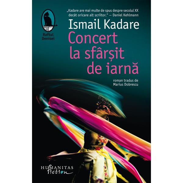 Traducere de Marius Dobrescu Scris între 1978−1981 &537;i considerat una dintre capodoperele lui Ismail Kadare Concert la sfâr&537;it de iarn&259; nu a putut fi publicat pân&259; în 1988 la trei ani dup&259; moartea lui Enver Hodja fiind considerat subversiv sarcastic antisocialist În 1991 traducerea în limba francez&259; a fost declarat&259; de revista Lire una dintre cele mai 
