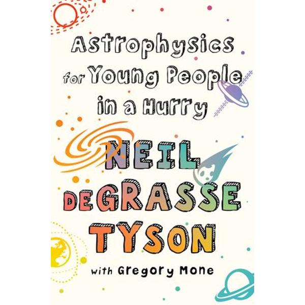 Shortlisted for the Royal Society Young Peoples Book Prize 2020Americas most celebrated astrophysicist invites young readers to explore the mysteries of the universe Neil deGrasse Tyson has become one of the most recognisable and respected figures in science In this adaptation of his The New York Times bestseller Astrophysics for People in a Hurry Tyson has for the first time served up the universe in a handy portable package designed specifically for young 