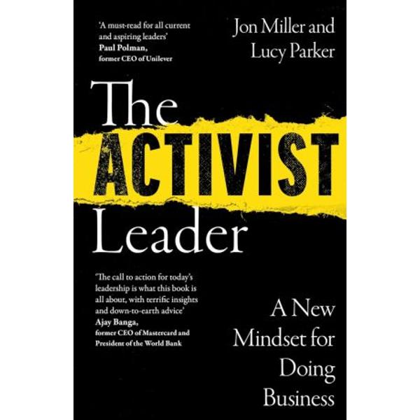 This urgent and essential book shows how to do just that The Activist Leader argues that the world needs a new kind of business leader one that thinks differently about their role in today’s challenges From climate change to inequality the major crises facing society have become critical issues for business and the world expects companies to step upThis is a pragmatic book Jon Miller and Lucy Parker show what it takes to do 