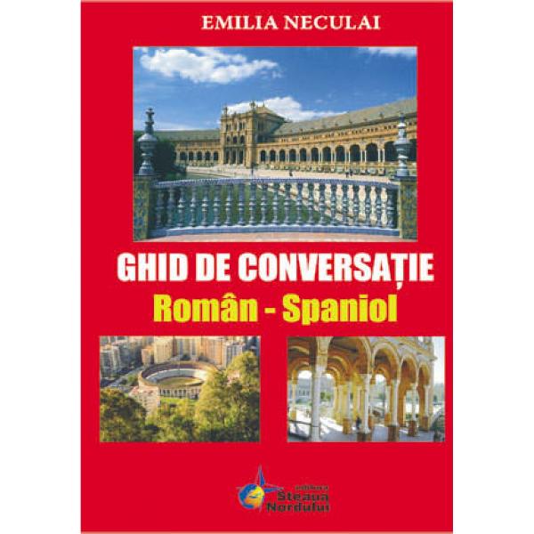 Ghid de conversatie roman-spaniol Editia a-V-a