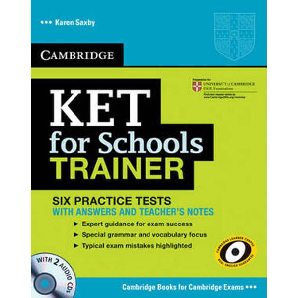 Six full practice tests plus easy-to-follow expert guidance and exam tips designed to guarantee exam success As well as six full practice tests KET for Schools Trainer offers easy-to-follow expert guidance and exam tips designed to guarantee exam successThe first two tests are fully guided with step-by-step advice on how to tackle each paper Extra practice activities informed by the Cambridge Learner Corpus a bank of real candidates exam papers focus on areas where students 
