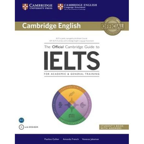 The Official Cambridge Guide to IELTS is THE definitive guide to IELTS It focuses on skills development and test-taking strategy to help you maximise your band-score Exercises are based on research into real IELTS candidates exam answers - and the mistakes they make so that you dont make the same ones Packed with solid advice this practical guide develops your language and explains how to tackle each part of the exam Real practice tests ensure 