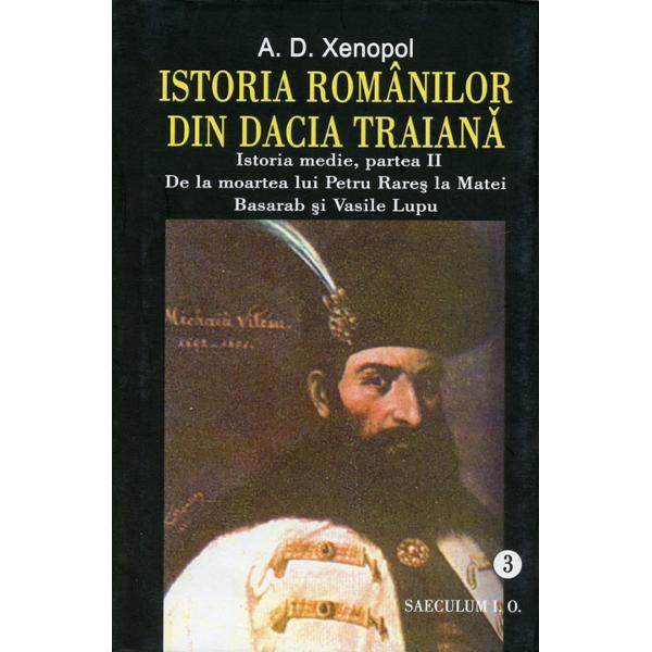 Istoria romanilor din Dacia Traiana volumul III