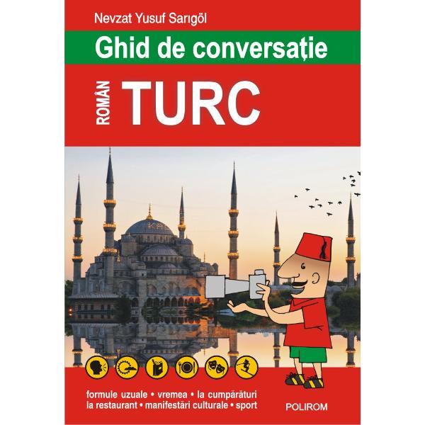 Ghidul de conversa&355;ie român-turc constituie un instrument deosebit de util care v&259; permite s&259; v&259; descurca&355;i în orice împrejurare &351;i s&259; face&355;i fa&355;&259; celor mai neprev&259;zute situa&355;iiformule uzuale • vremea • la cump&259;r&259;turi • la restaurant • manifest&259;ri culturale • sport